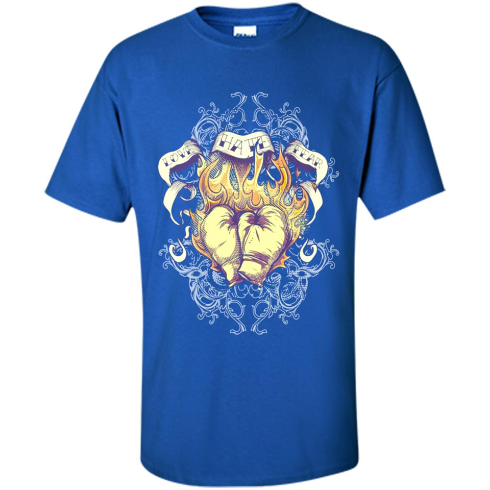 Love Hate Fear Boxing - Martial Art Fighting - Shirt