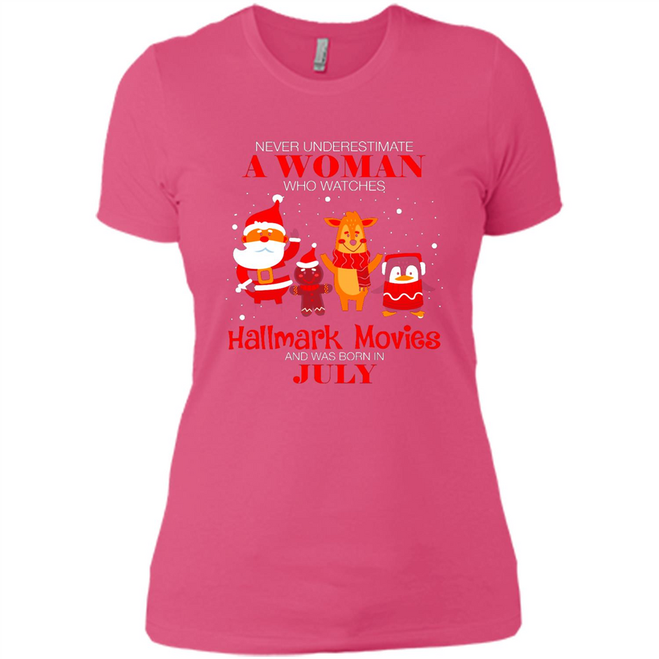 Never Underestimate A July Woman Watches Hallmark Movies Sweatshirt - Ladies' Boyfriend T-Shirt