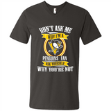Don't Ask Me Why I'm A Pittsburgh Penguins Fan Ask Yourself