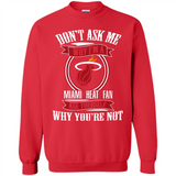 Don't Ask Me Why I'm A Miami Heat Fan Ask Yourself