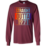 Retro Straight Outta 1971 47 Years Old - Long Sleeve T-Shirt