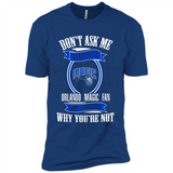 Don't Ask Me Why I'm A Orlando Magic Fan Ask Yourself
