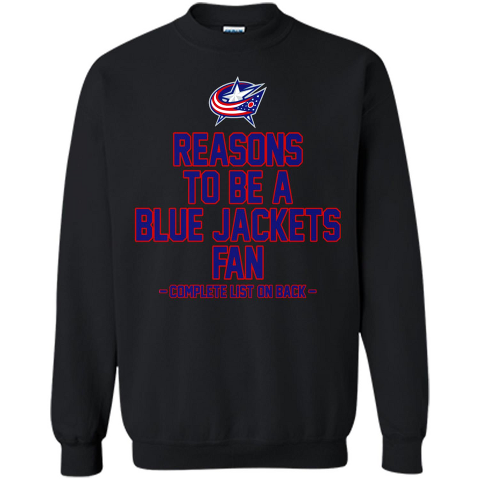 Reasons to be a Columbus Blue Jackets Fan Complete List on Back - Sweatshirt