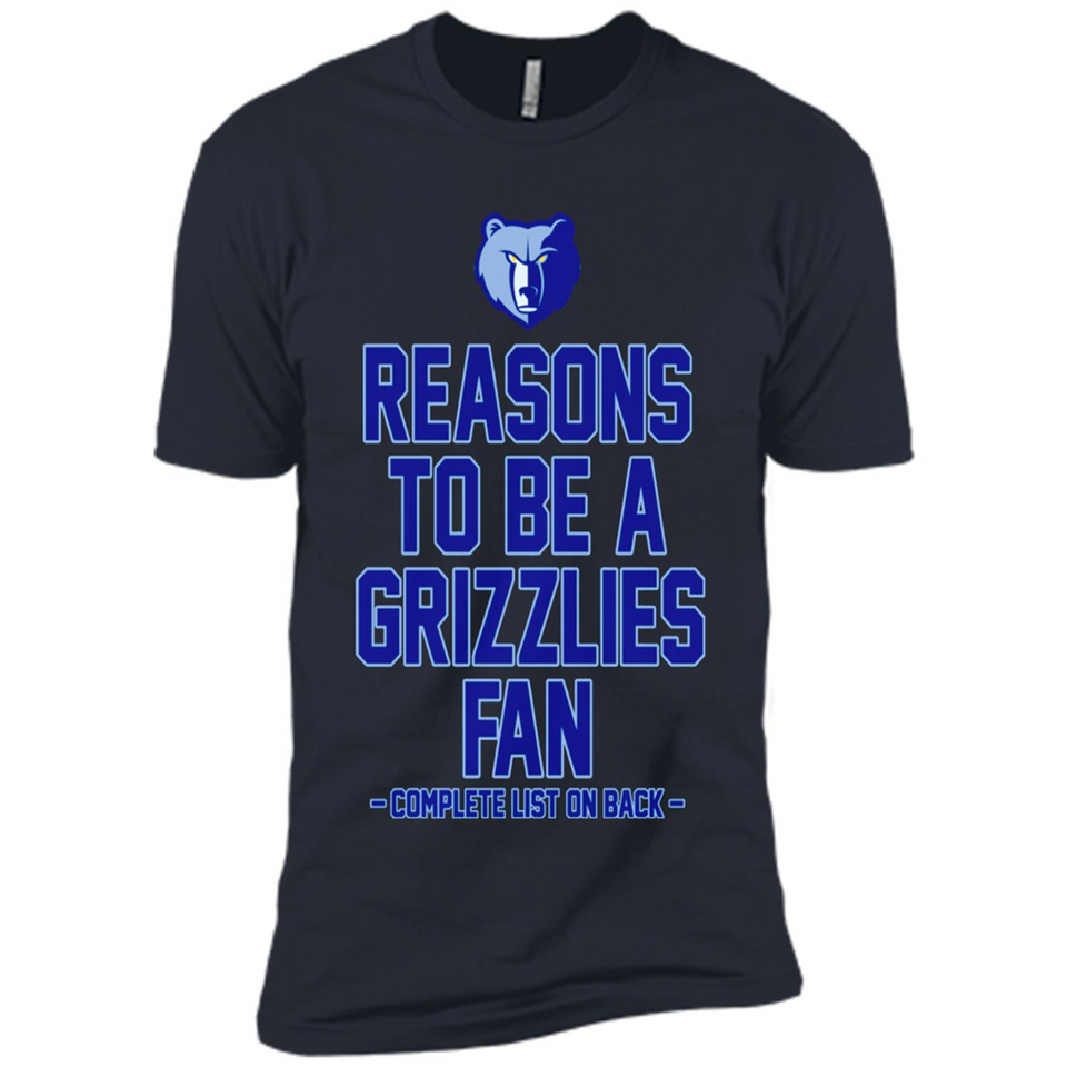 Reasons to be a Memphis Grizzlies Fan Complete List on Back - Premium Short Sleeve T-Shirt