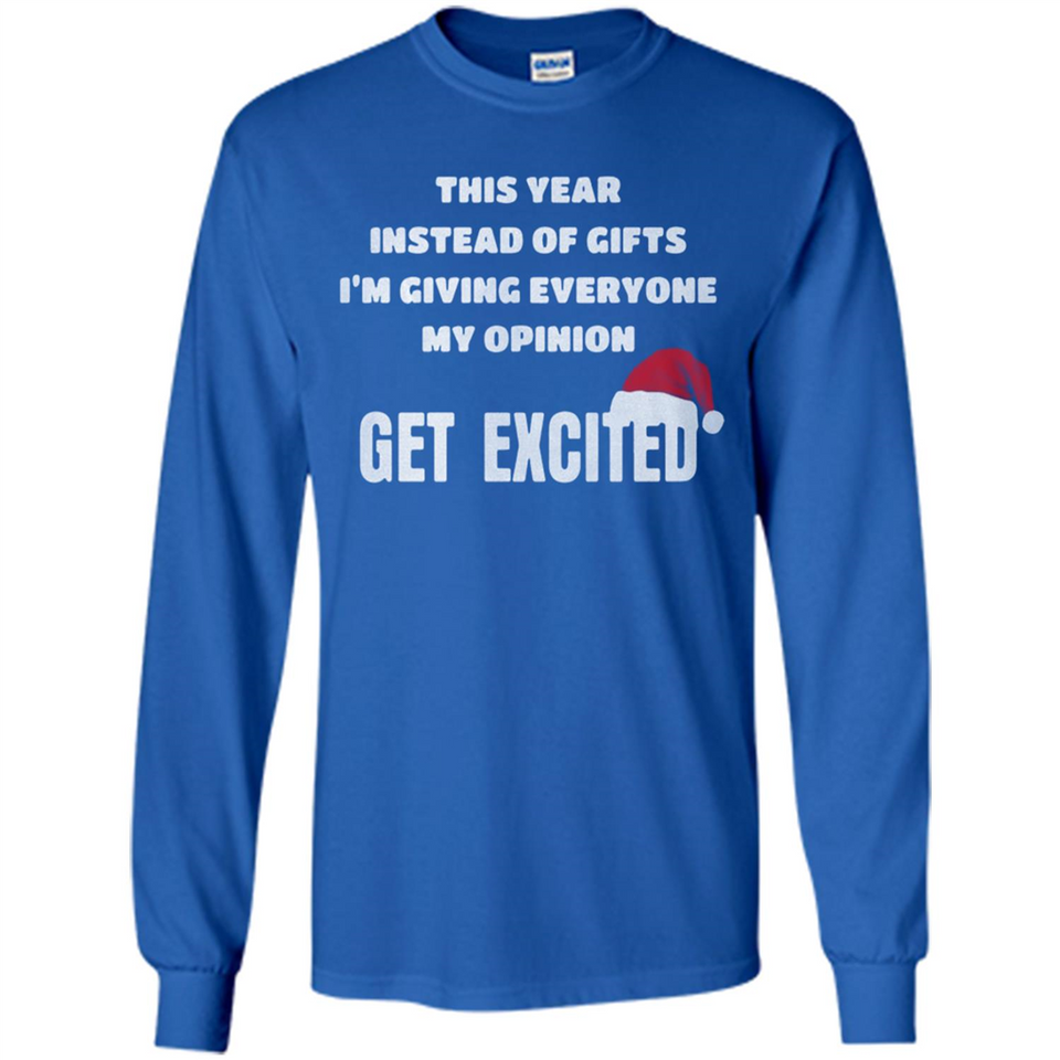 Christmas This Year Instead Of Gifts I’m Giving Everyone My Opinion Get Excited