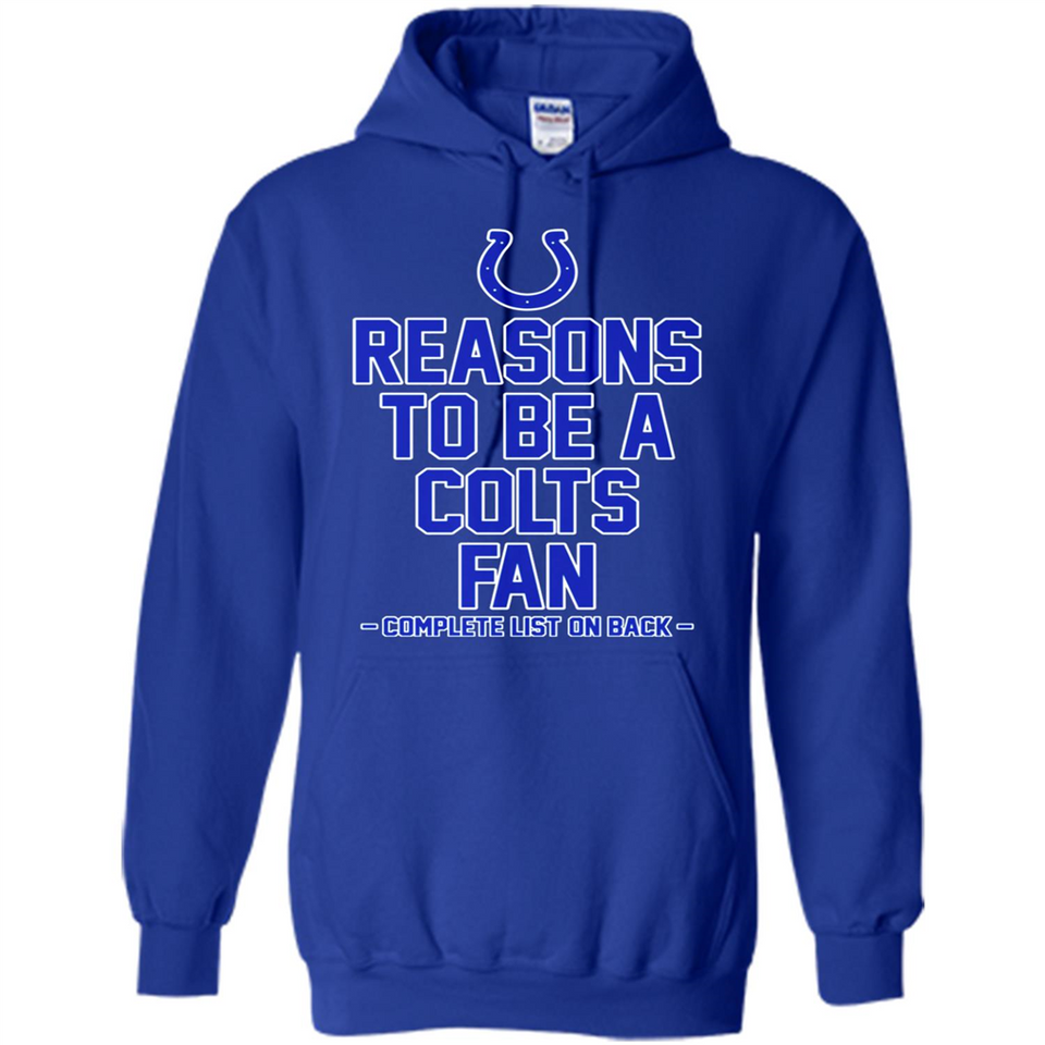 Reasons to be a Indianapolis Colts Fan Complete List on Back - Hoodie