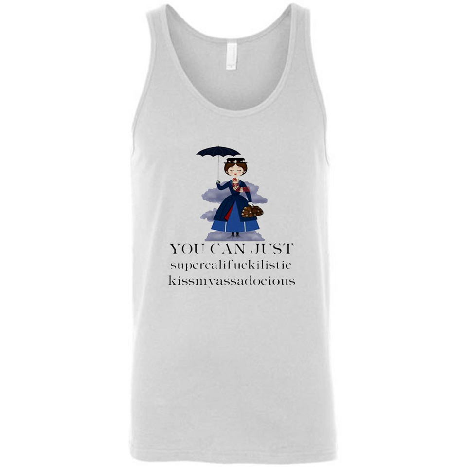 Mary Poppins Clipart You Can Just Supercalifuckilistic Kissmyassadocious MERCHCUTE - Canvas Unisex Tank