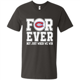 Montreal Canadiens Forever For ever not just when we win - Men's V-Neck