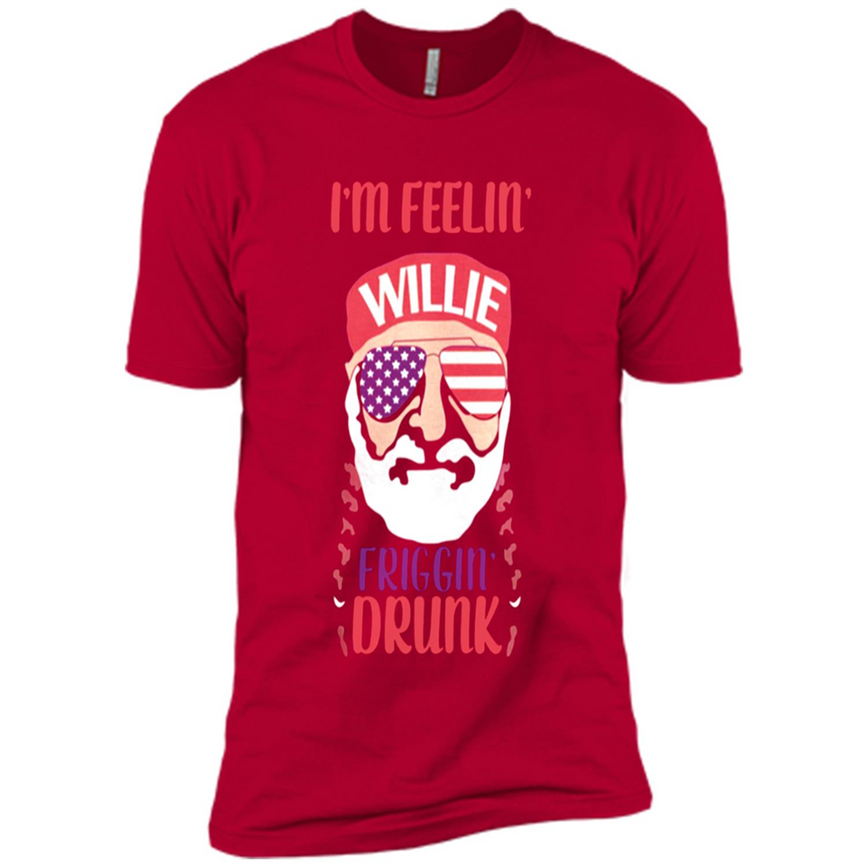I'm feelin'  willie friggin' drunk PING PONG