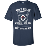 Don't Ask Me Why I'm A Winnipeg Jets Fan Ask Yourself