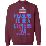 Reasons to be a LA Clippers Fan Complete List on Back - Sweatshirt
