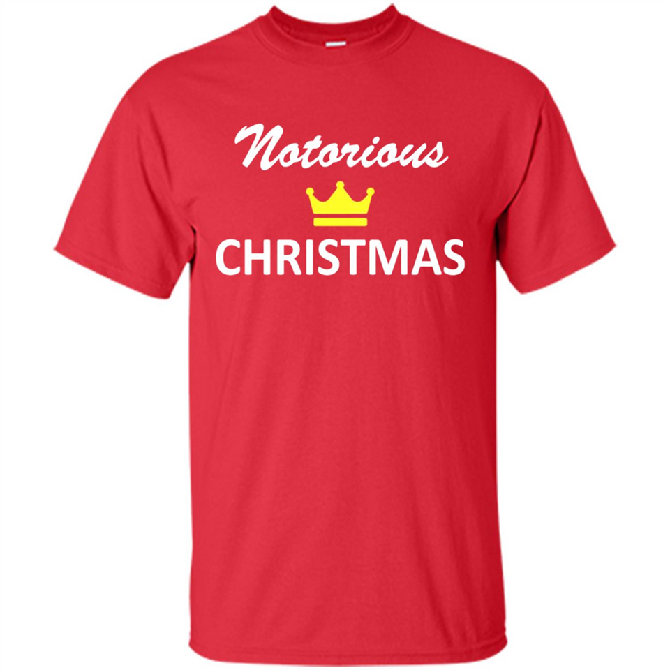 Notorious Christmas - Funny Ls - Shirt