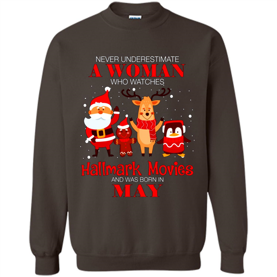Never Underestimate A May Woman Watches Hallmark Movies Sweatshirt PINGPONG