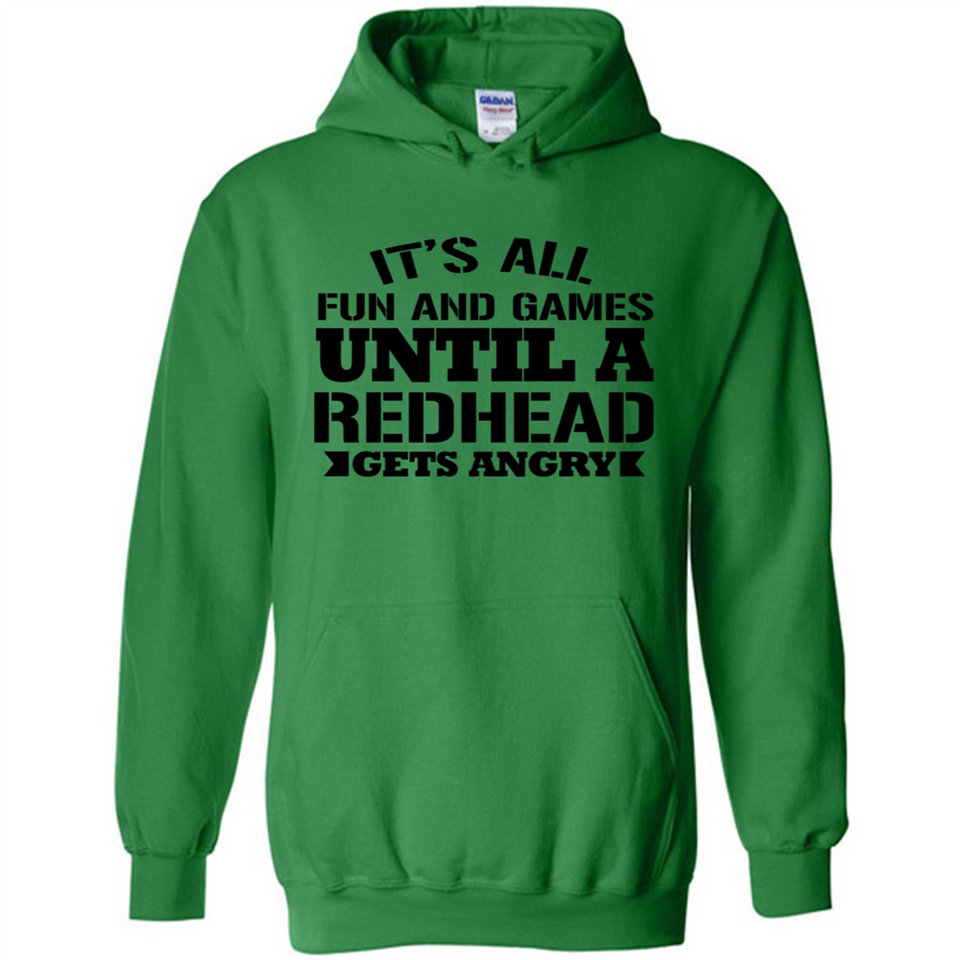 It's all fun and games until a redhead gets angry - Hoodie