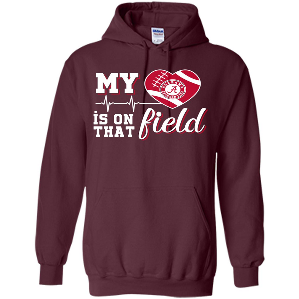 Alabama Crimson Football My Heart is on that Field - Hoodie