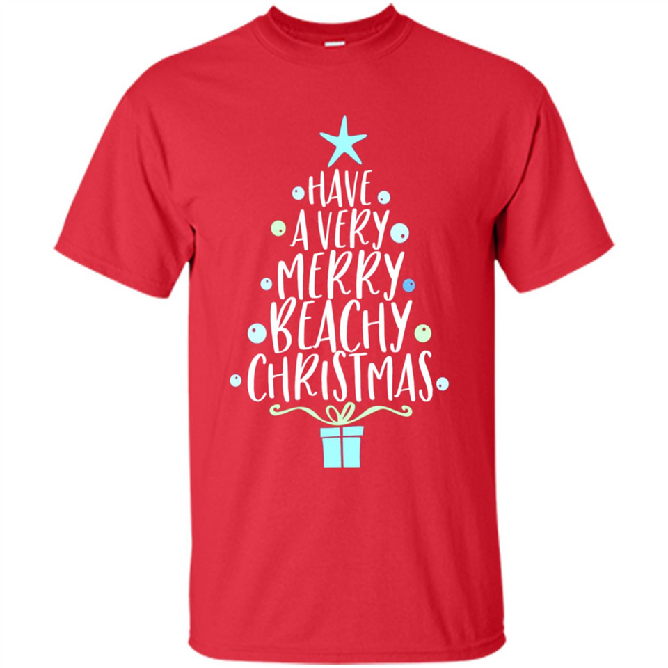 Have A Very Merry Beachy Xmas Vacation - Shirt