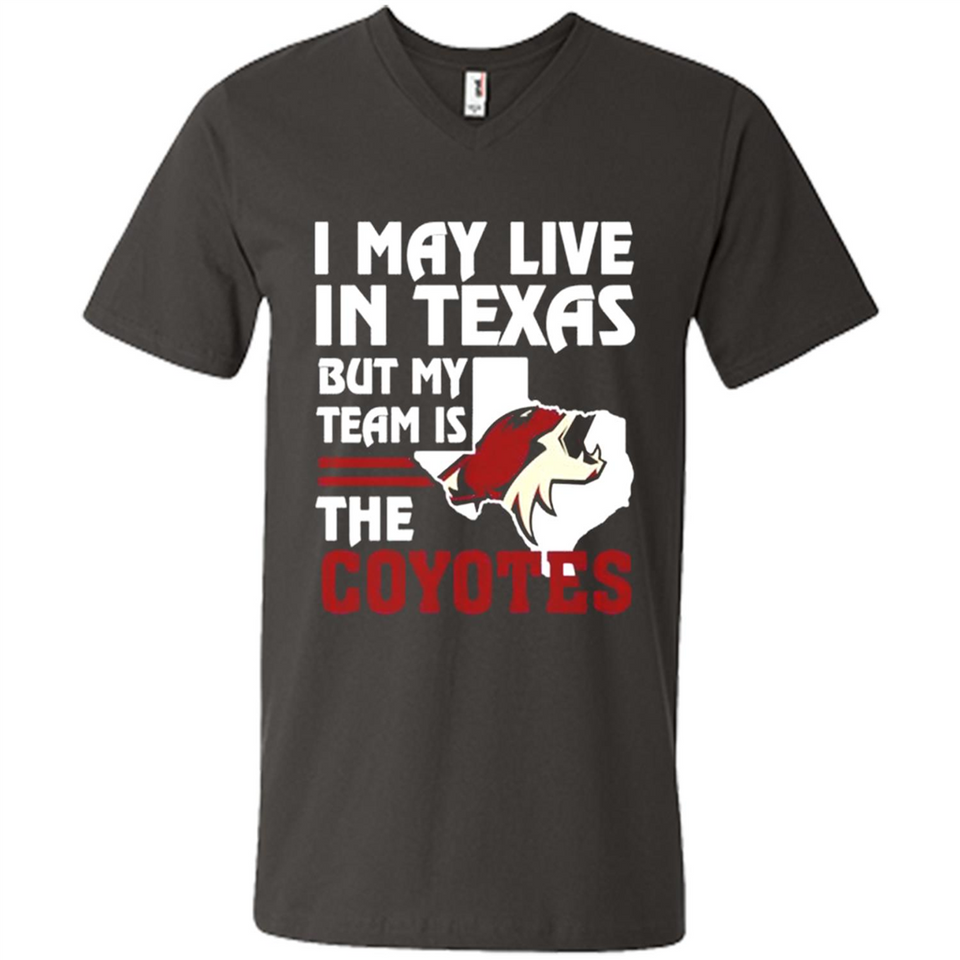 I May Live In Texas But My Team Is The Coyotes - Men's V-Neck