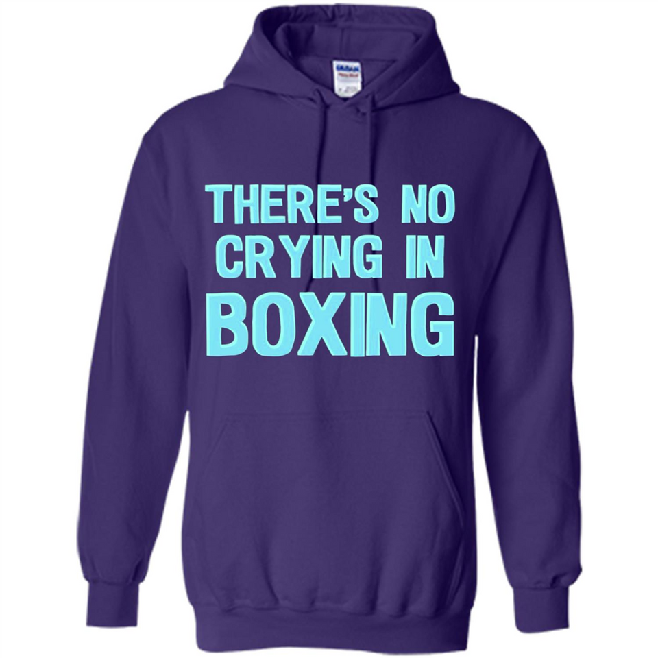 There's no crying in boxing - Hoodie