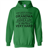 Don't Mess With Me My Grandma Is Crazy And She Will Punch You - Hoodie