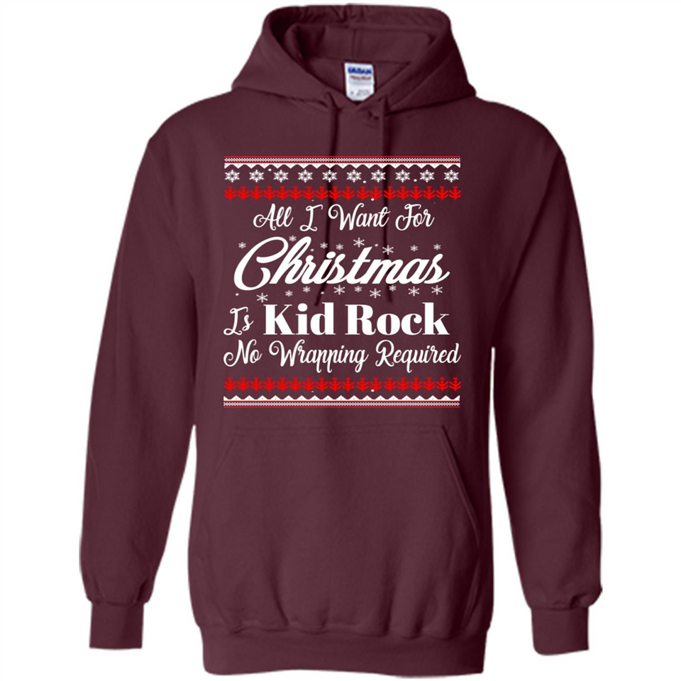 All I want for Christmas is kid rock no wrapping required sweater PINGPONG