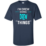 I'm Drew Doing Drew Things Funny First Name - Shirt