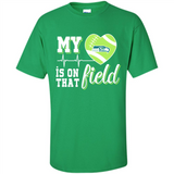Seattle Seahawks Football My Heart is on that Field - Shirt