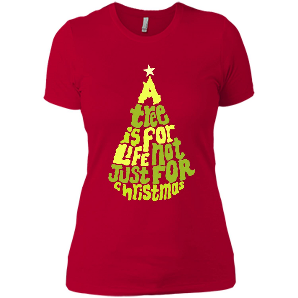 A Tree Is For Life Not Just For Christmas - Ladies' Boyfriend T-Shirt