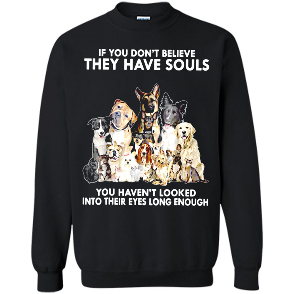 IF YOU DON'T BELIEVE THEY HAVE SOULS