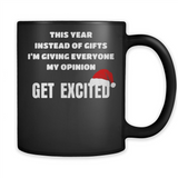 Christmas This Year Instead Of Gifts I’m Giving Everyone My Opinion Get Excited