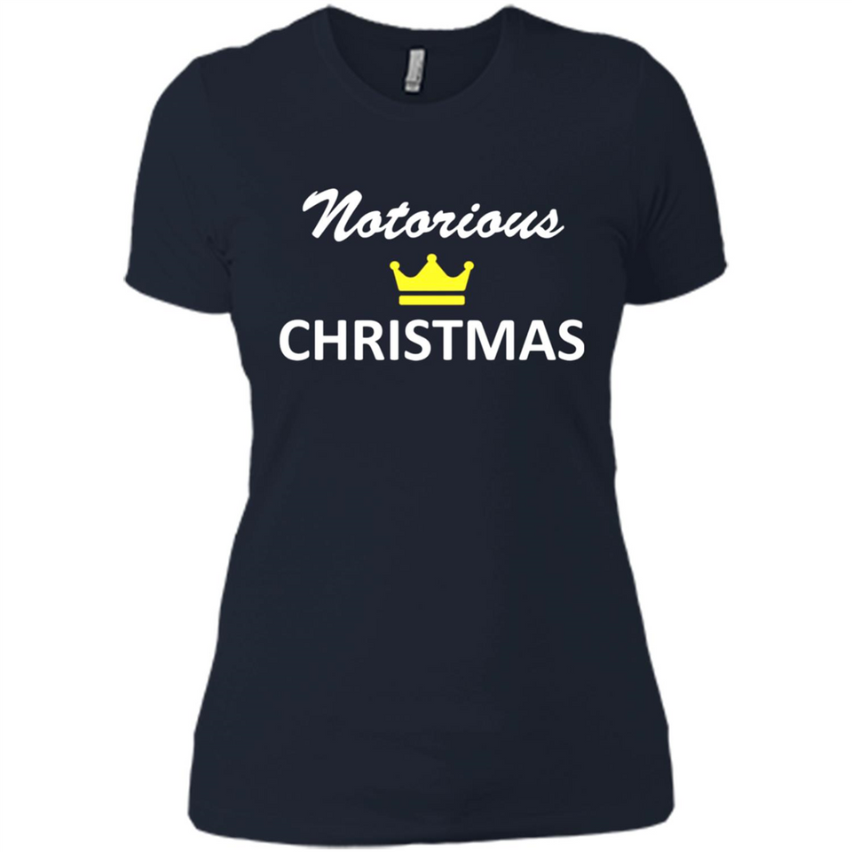 Notorious Christmas - Funny Ls - Ladies' Boyfriend T-Shirt