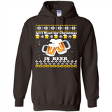 All I want for Christmas is Beer sweater - Hoodie