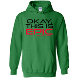 Okay, This is Epic' Ben Shapiro Quote - Hoodie