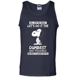 Snoopy Let's Do It The Dumbest Way Possible