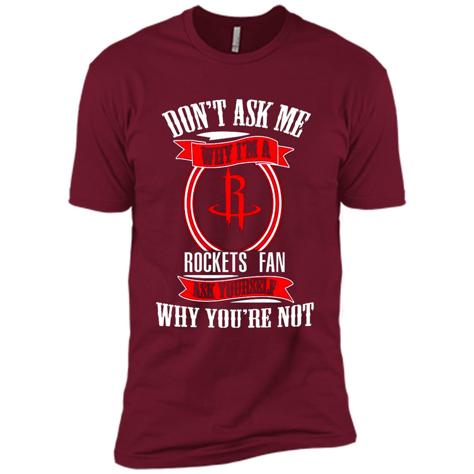 Don't Ask Me Why I'm A Houston Rockets Fan Ask Yourself