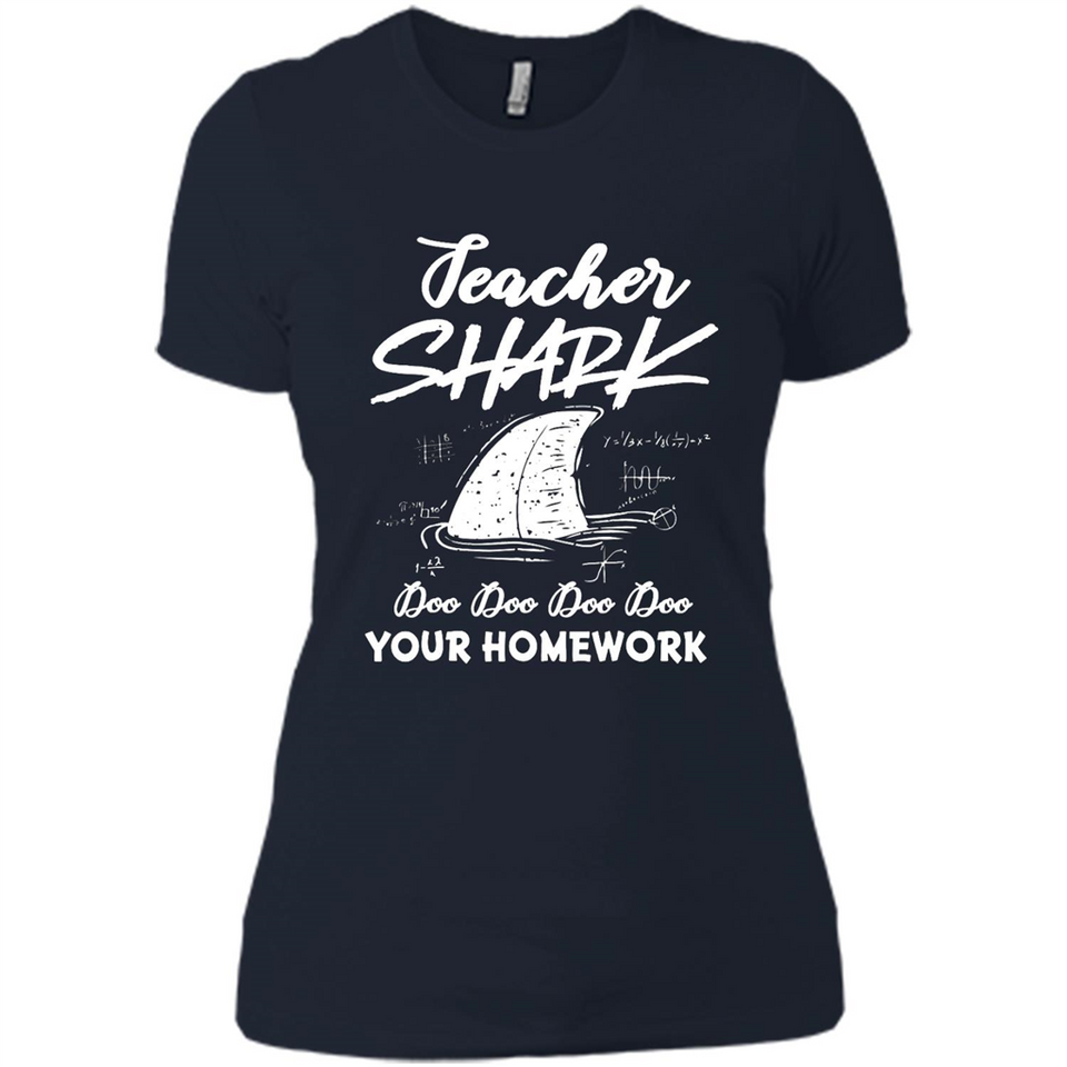Teacher Shark Doo Doo Doo Your Homework Shirt Ladies' Boyfriend