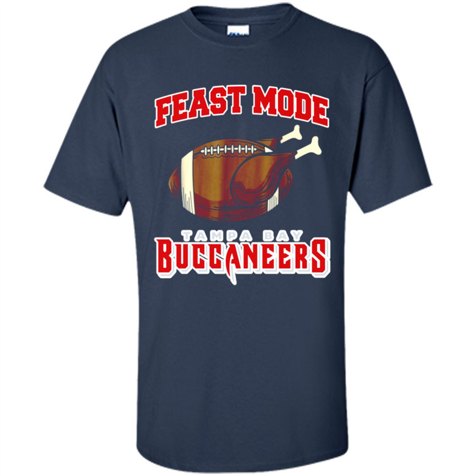 Feast Mode Buccaneers Shirt - Tampa Bay Turkey Thanksgiving