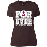 Los Angeles Angels Forever For ever not just when we win - Ladies' Boyfriend T-Shirt