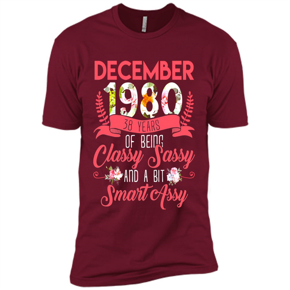 December 1980 38 Years Of Being Classy Sassy - Premium Short Sleeve T-Shirt