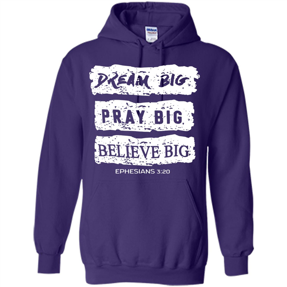 DREAM BIG PRAY BIG BELIEVE BIG EPHESIANS 3 20