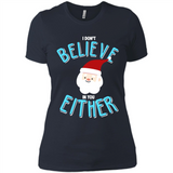 Santa Doesn't Believe In You Either Christmas Ls Shirt Gift - Ladies' Boyfriend T-Shirt