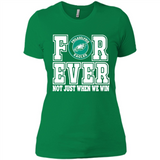 Philadelphia Eagles Forever For ever not just when we win - Ladies' Boyfriend T-Shirt
