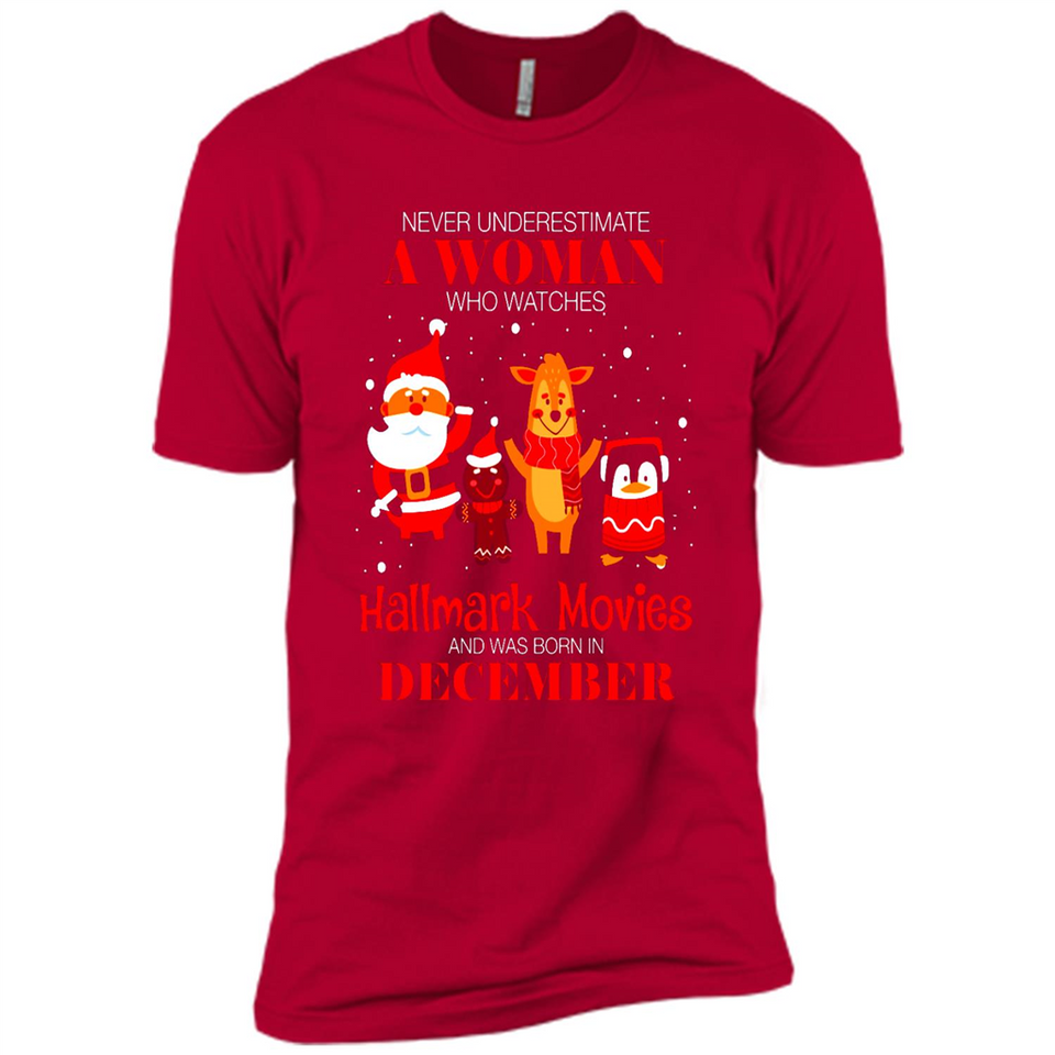 Never Underestimate A December Woman Watches Hallmark Movies Sweatshirt - Premium Short Sleeve T-Shirt