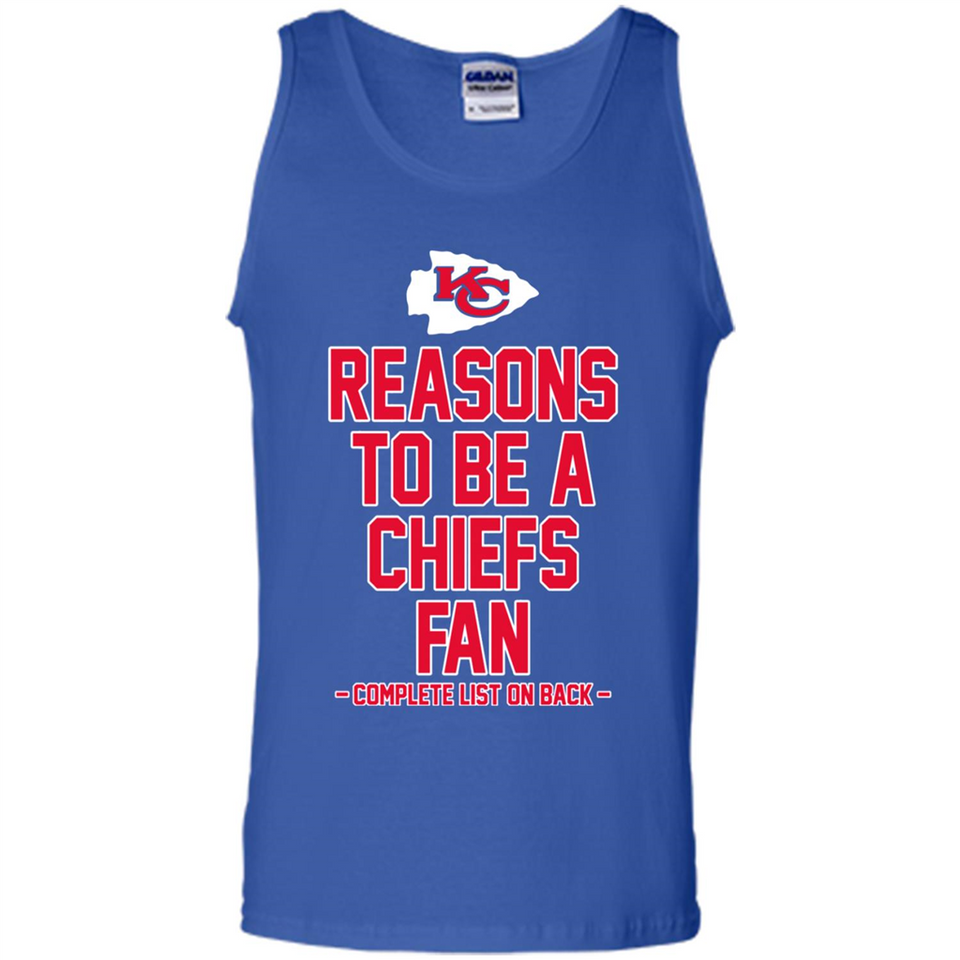 Reasons to be a Kansas City Chiefs Fan Complete List on Back - Tank Top