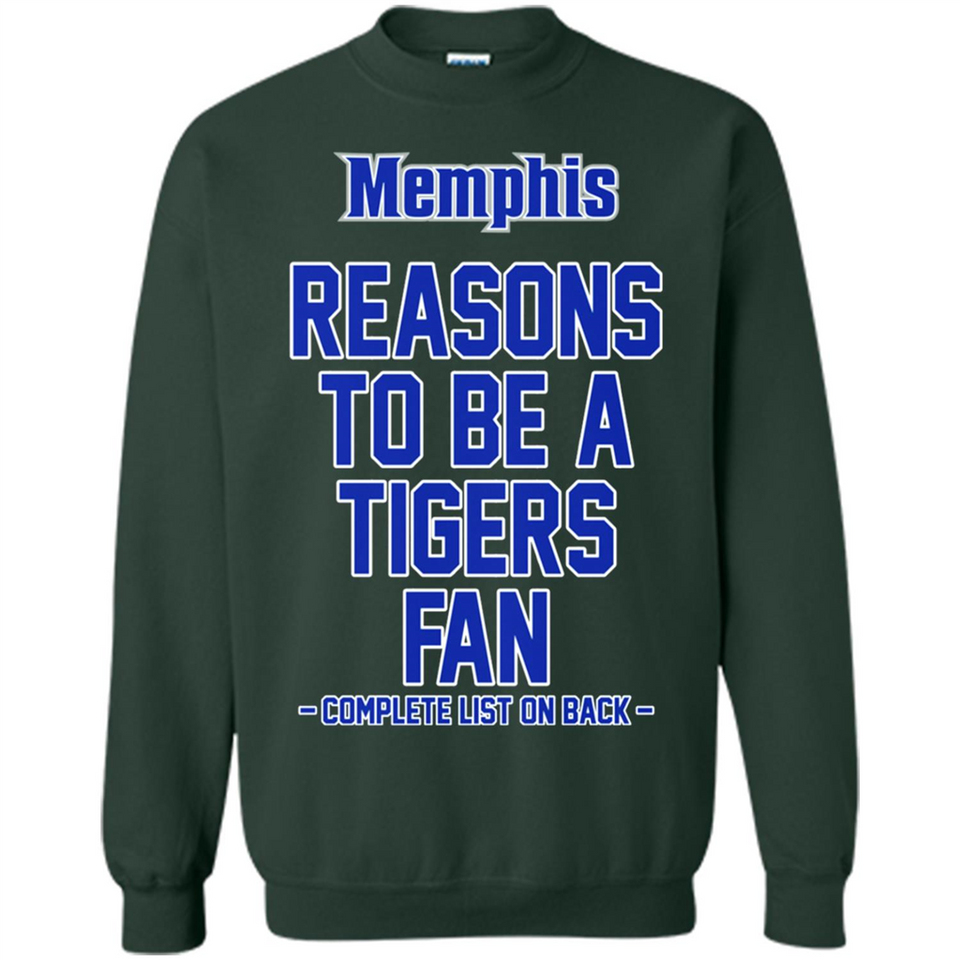 Reasons to be a Memphis Tigers Fan Complete List on Back - Sweatshirt