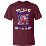 Don't Ask Me Why I'm A Detroit Pistons Fan Ask Yourself