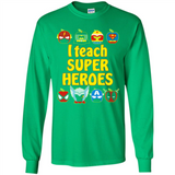 I Teach Super Heroes Funny Marvel - Long Sleeve T-Shirt