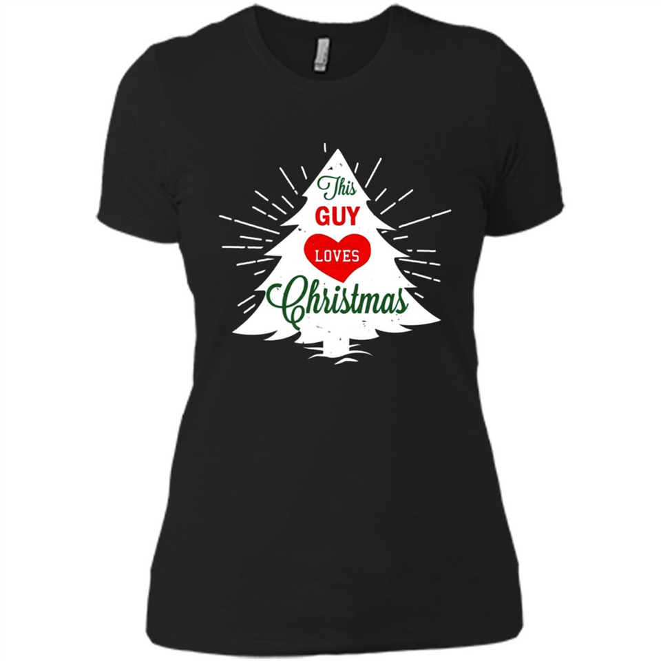 This Guy Loves Christmas Shirt - Ladies' Boyfriend T-Shirt