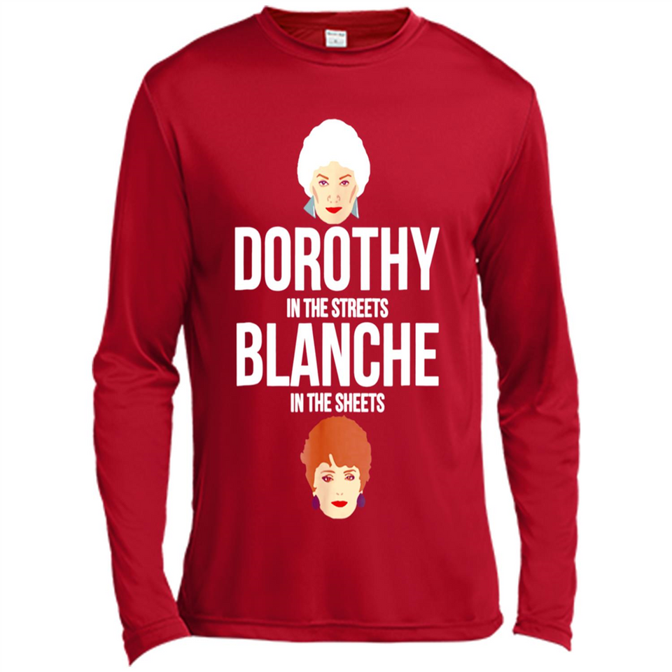 DOROTHYS IN THE STREETS BLANCHES IN THE SHEETS