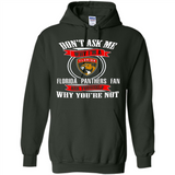 Don't Ask Me Why I'm A Florida Panthers Fan Ask Yourself