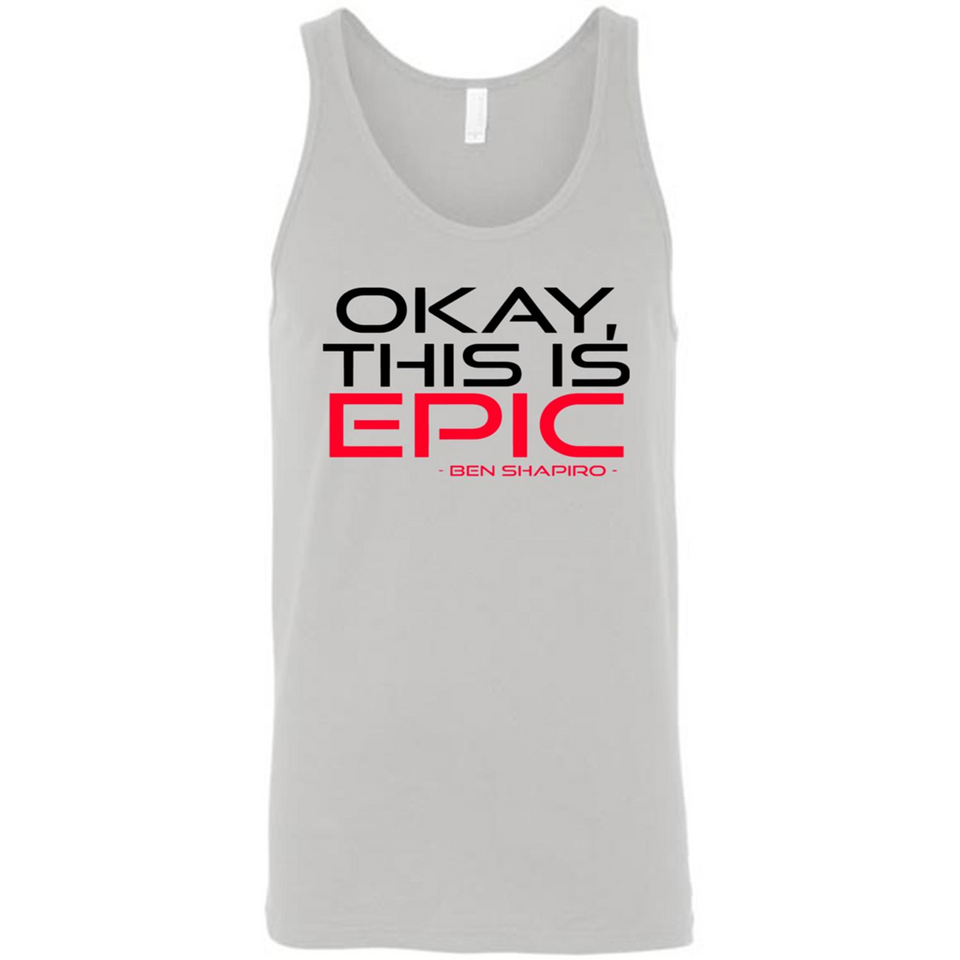 Okay, This is Epic' Ben Shapiro Quote - Canvas Unisex Tank